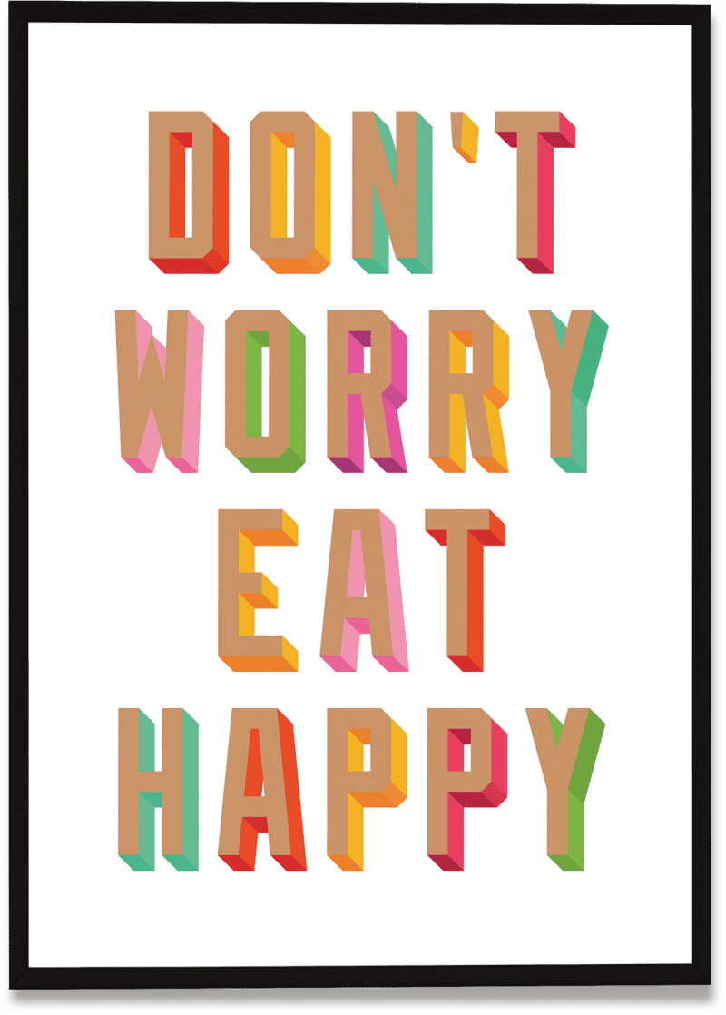 Dont Worry Eat Happy
